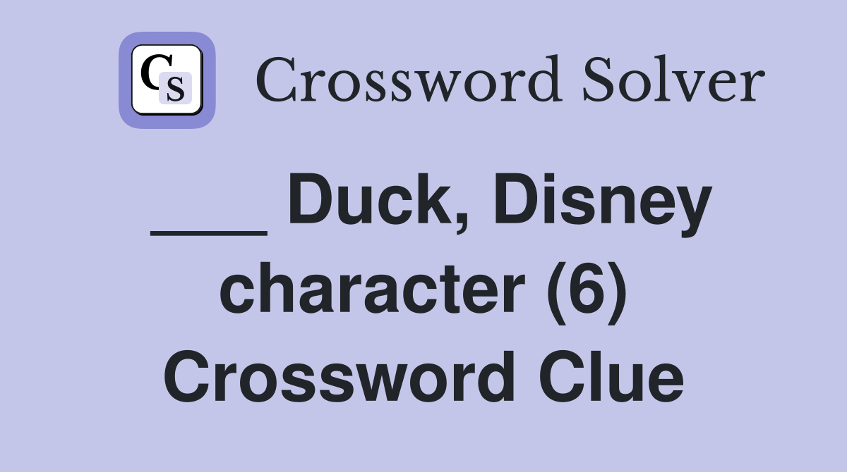 Duck, Disney character (6) Crossword Clue Answers Crossword Solver